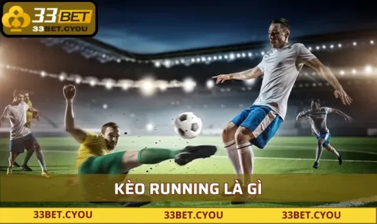 Kèo running là gì
