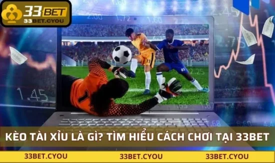 Kèo tài xỉu là gì
