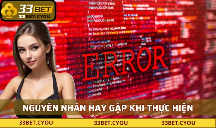 nguyen nhan hay gap khi thuc hien Nguyên nhân hay gặp khi thực hiện