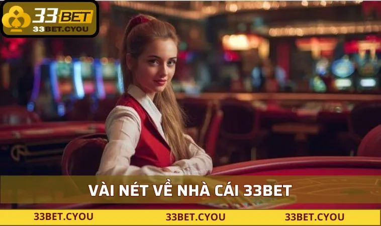 Vài nét về nhà cái 33BET